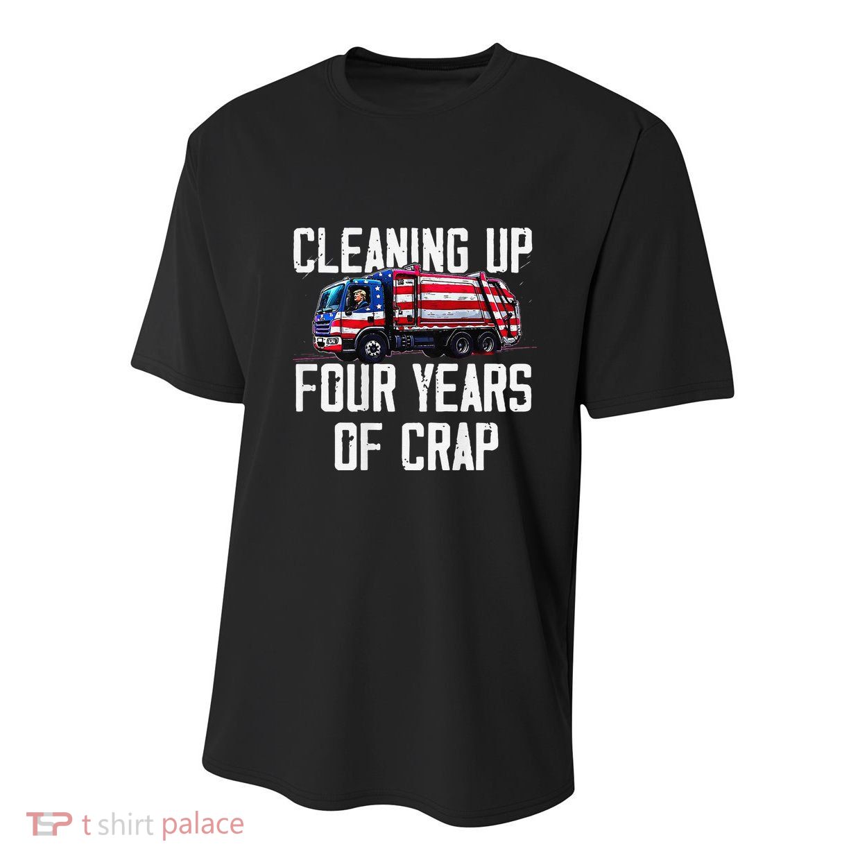 Cleaning Up Four Years Of Crap Funny Trump Garbage Youth Performance Sprint T-Shirt