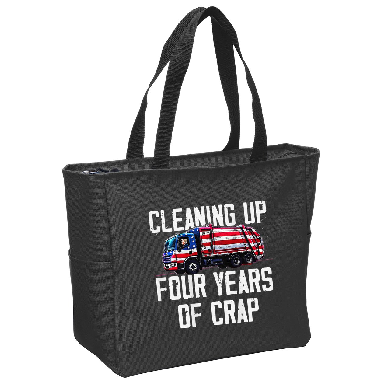 Cleaning Up Four Years Of Crap Funny Trump Garbage Zip Tote Bag