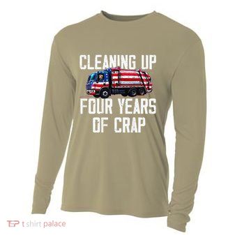 Cleaning Up Four Years Of Crap Funny Trump Garbage Cooling Performance Long Sleeve Crew