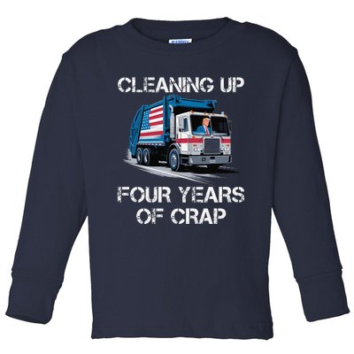 Cleaning Up Four Years Of Crap Funny Trump Garbage Toddler Long Sleeve Shirt