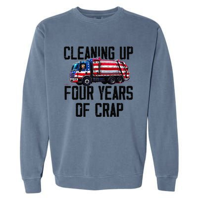 Cleaning Up Four Years Of Crap Funny Trump Garbage Garment-Dyed Sweatshirt