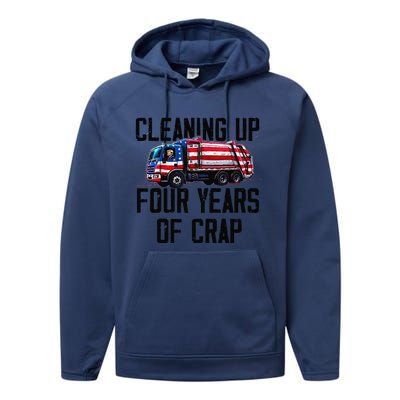 Cleaning Up Four Years Of Crap Funny Trump Garbage Performance Fleece Hoodie