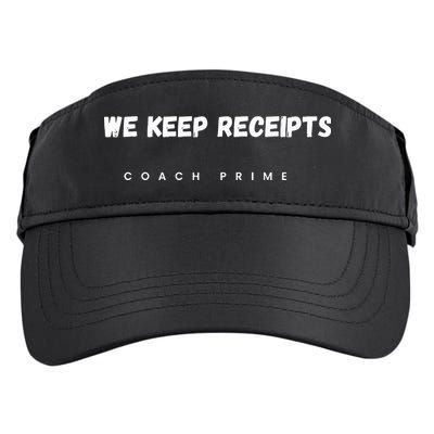 Colorado University Football Coach Prime Deion Sanders Fan We Keep Receipts Team Adult Drive Performance Visor