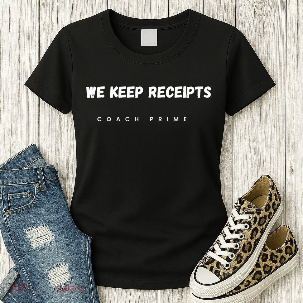 Colorado University Football Coach Prime Deion Sanders Fan We Keep Receipts Team Womens T-Shirt