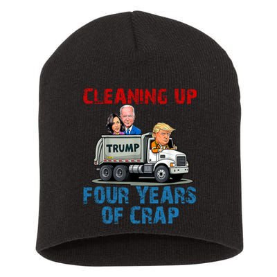 Cleaning Up Four Years Of Crap Funny Trump Garbage Truck Short Acrylic Beanie