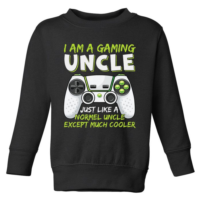 Crazy Uncle Funny Uncle Gaming Video Game Uncle Toddler Sweatshirt