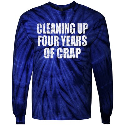 Cleaning Up Four Years Of Crap Funny Trump Tie-Dye Long Sleeve Shirt