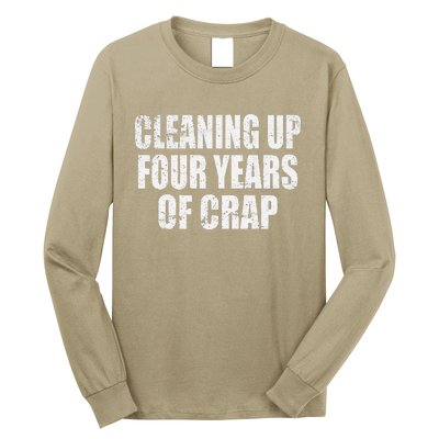 Cleaning Up Four Years Of Crap Funny Trump Long Sleeve Shirt