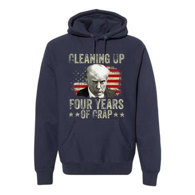 Cleaning Up Four Years Of Crap Funny Usa Flag Trump Garbage Premium Hoodie