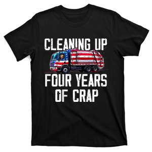 Cleaning Up Four Years Of Crap Funny Trump Garbage (On Back) T-Shirt