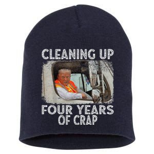 Cleaning Up Four Years Of Crap Funny Trump Short Acrylic Beanie