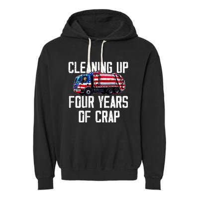 Cleaning Up Four Years Of Crap Funny Trump Garbage Garment-Dyed Fleece Hoodie