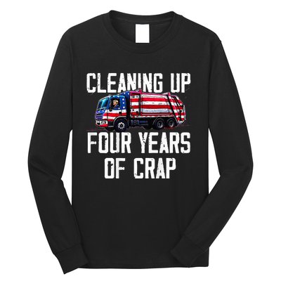 Cleaning Up Four Years Of Crap Funny Trump Garbage Long Sleeve Shirt