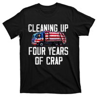 Cleaning Up Four Years Of Crap Funny Trump Garbage T-Shirt