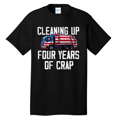 Cleaning Up Four Years Of Crap Funny Trump Garbage Tall T-Shirt