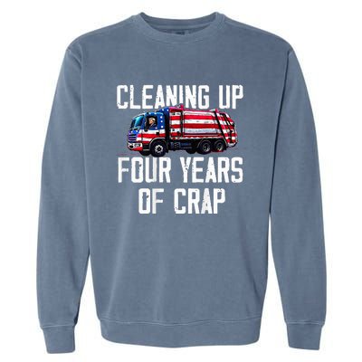 Cleaning Up Four Years Of Crap Funny Trump Garbage Garment-Dyed Sweatshirt