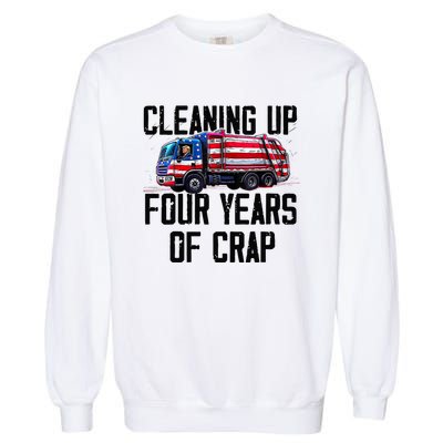 Cleaning Up Four Years Of Crap Funny Trump Garbage Truck Garment-Dyed Sweatshirt