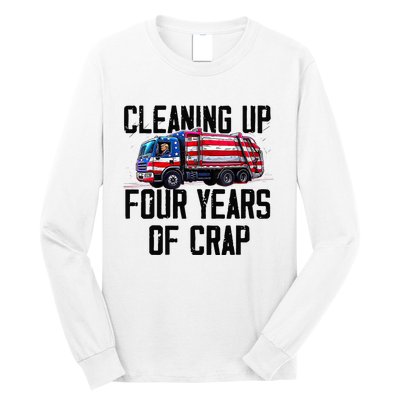 Cleaning Up Four Years Of Crap Funny Trump Garbage Truck Long Sleeve Shirt