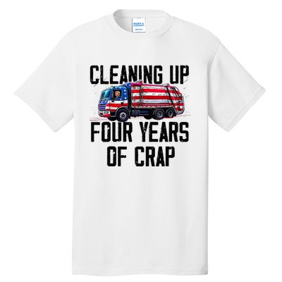 Cleaning Up Four Years Of Crap Funny Trump Garbage Truck Tall T-Shirt