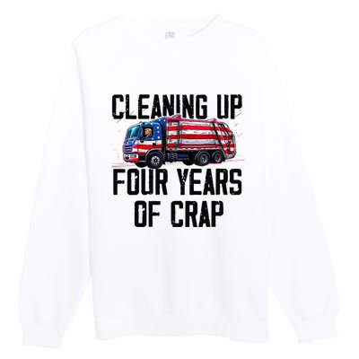 Cleaning Up Four Years Of Crap Funny Trump Garbage Truck Premium Crewneck Sweatshirt