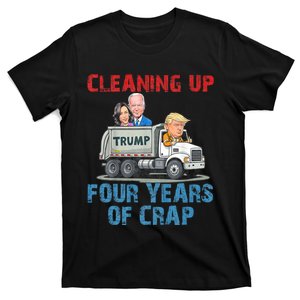 Cleaning Up Four Years Of Crap Funny Trump Garbage Truck T-Shirt