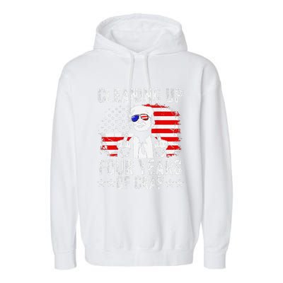 Cleaning Up Four Years Of Crap Funny Usa Flag Trump Garbage Garment-Dyed Fleece Hoodie