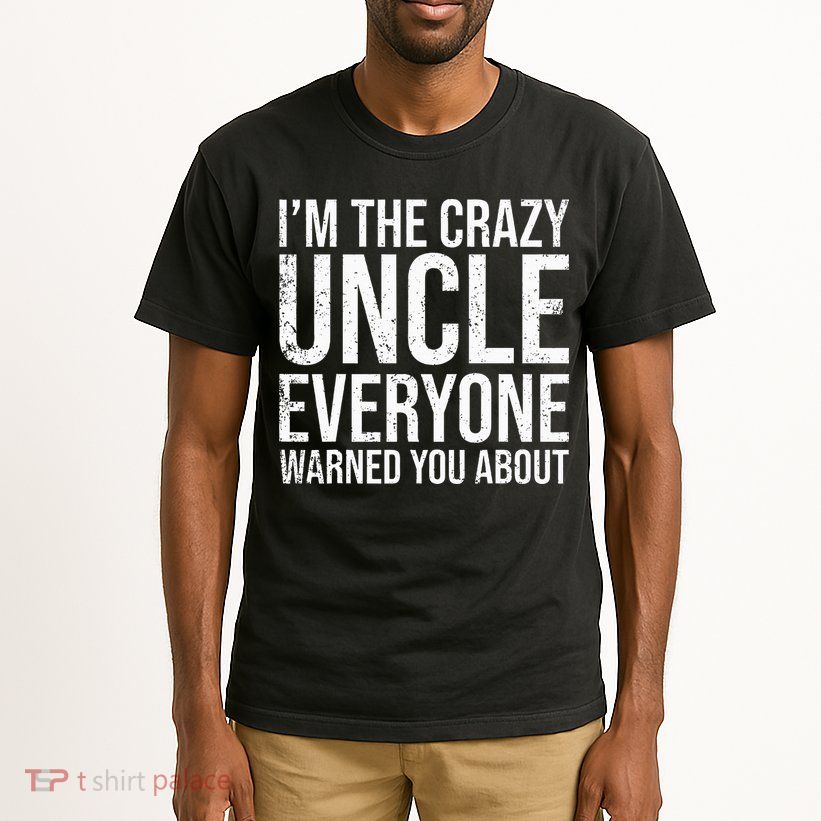 Crazy Uncle Funny Uncle Tall T-Shirt