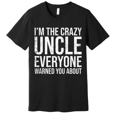 Crazy Uncle Funny Uncle Premium T-Shirt
