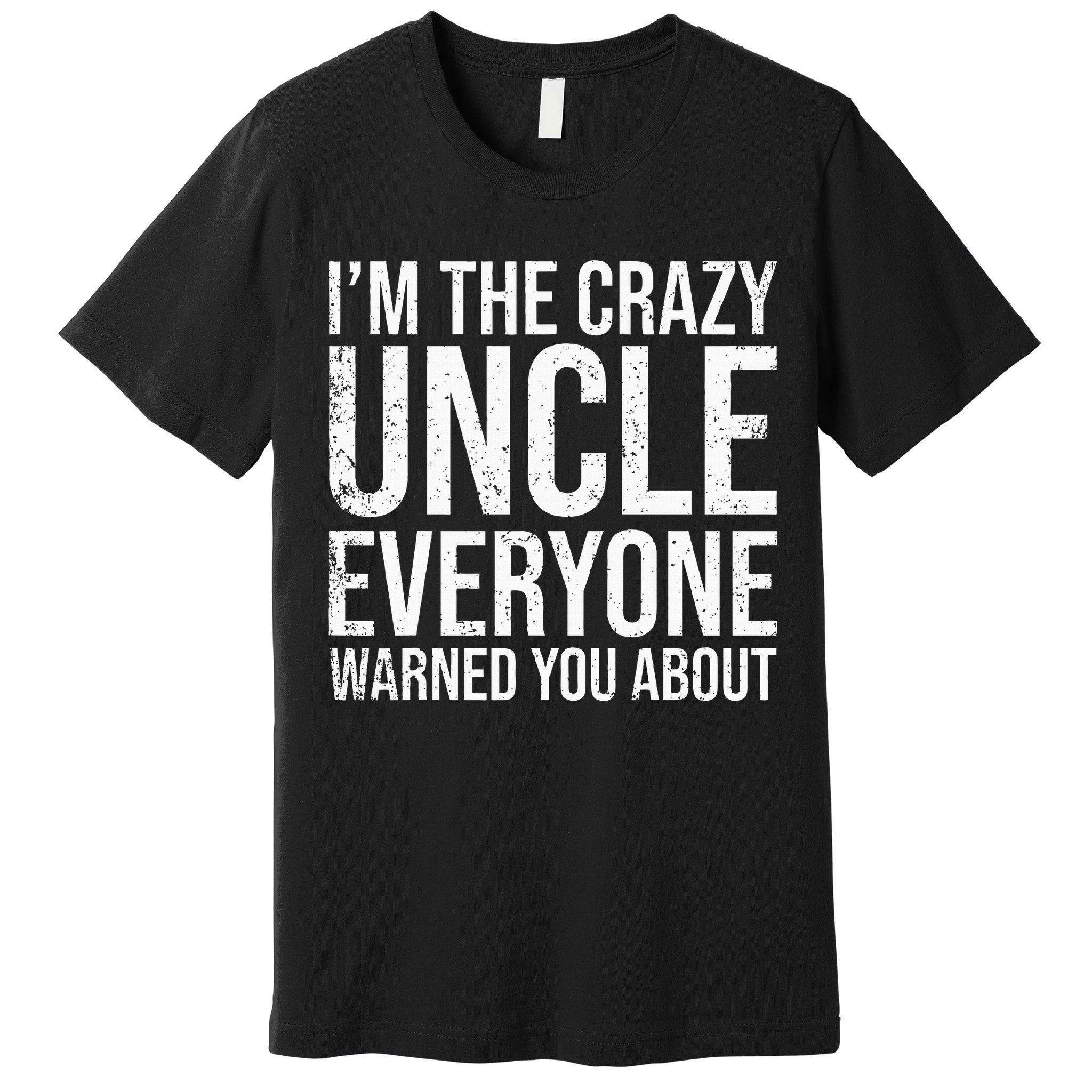 Crazy Uncle Funny Uncle Premium T-Shirt