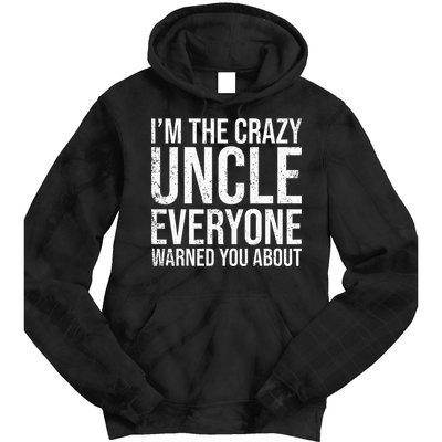 Crazy Uncle Funny Uncle Tie Dye Hoodie