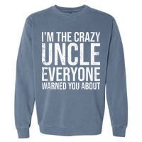 Crazy Uncle Funny Uncle Garment-Dyed Sweatshirt