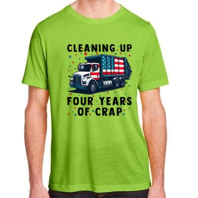 Cleaning Up Four Years Of Crap Trump Garbage Truck Adult ChromaSoft Performance T-Shirt