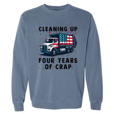 Cleaning Up Four Years Of Crap Trump Garbage Truck Garment-Dyed Sweatshirt