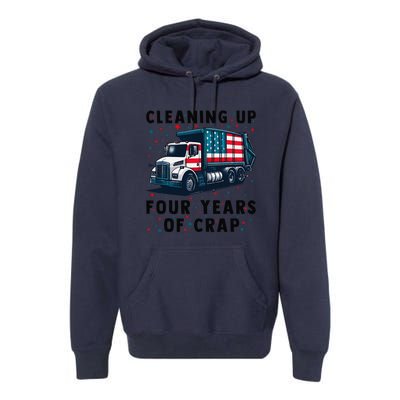 Cleaning Up Four Years Of Crap Trump Garbage Truck Premium Hoodie