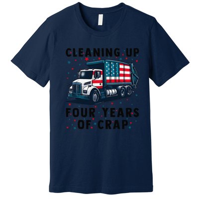 Cleaning Up Four Years Of Crap Trump Garbage Truck Premium T-Shirt