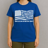Christian Unvaccinated ... How Else Can I Offend You Today T-Shirt