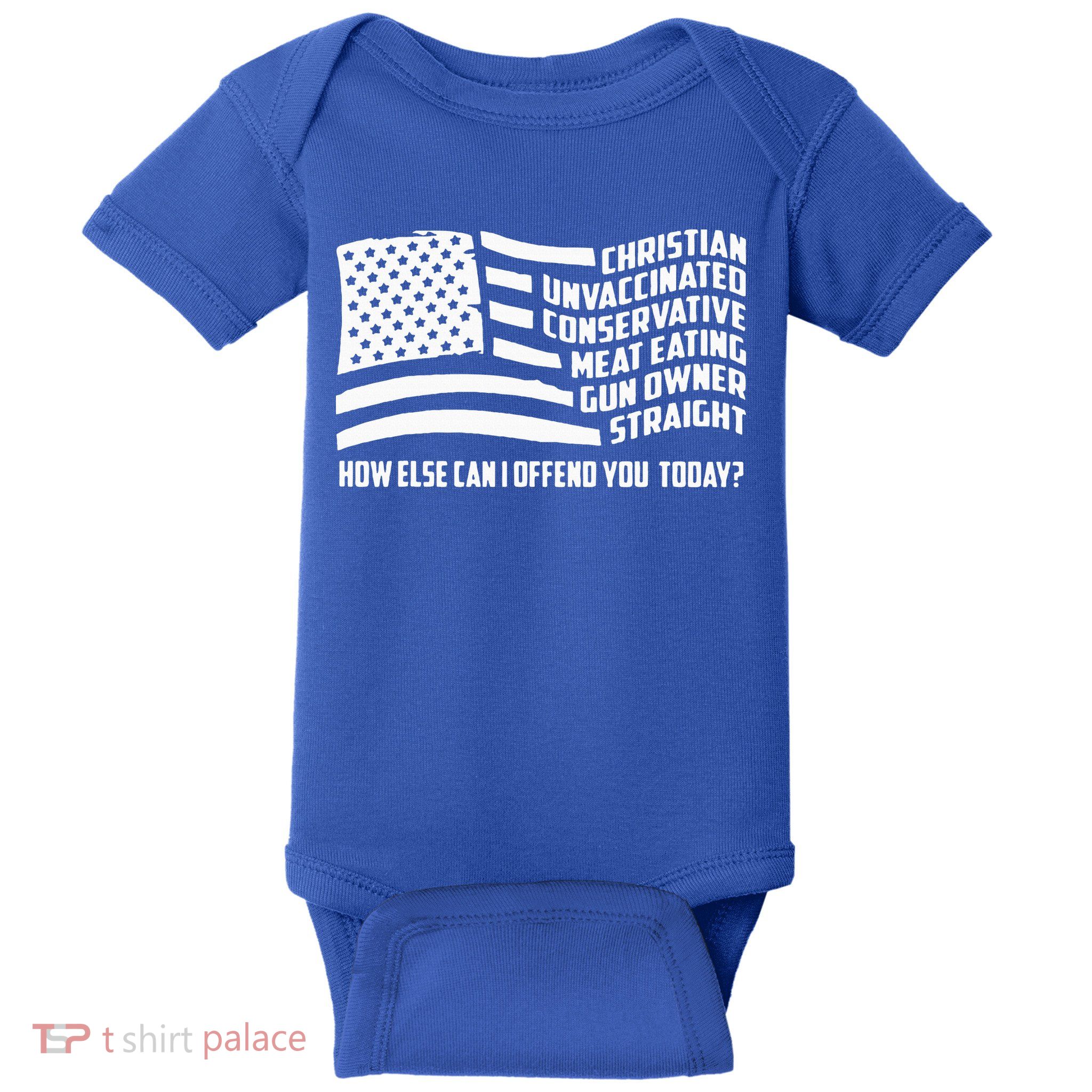 Christian Unvaccinated ... How Else Can I Offend You Today Baby Bodysuit
