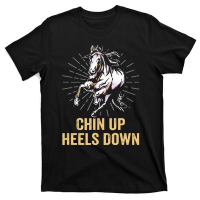 Chin Up Heels Down Equestrian And Horse Riding T-Shirt