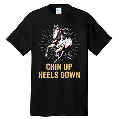 Chin Up Heels Down Equestrian And Horse Riding Tall T-Shirt