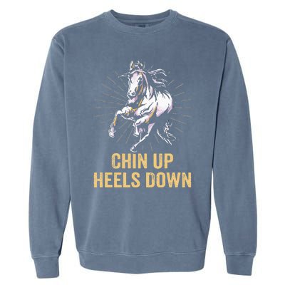 Chin Up Heels Down Equestrian And Horse Riding Garment-Dyed Sweatshirt