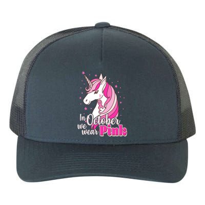 Cute Unicorn In October We Wear Pink Breast Cancer Awareness Yupoong Adult 5-Panel Trucker Hat