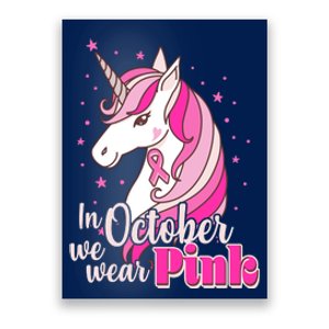 Cute Unicorn In October We Wear Pink Breast Cancer Awareness Poster