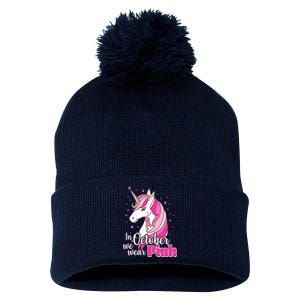 Cute Unicorn In October We Wear Pink Breast Cancer Awareness Pom Pom 12in Knit Beanie