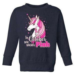 Cute Unicorn In October We Wear Pink Breast Cancer Awareness Toddler Sweatshirt