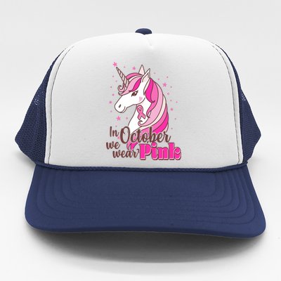 Cute Unicorn In October We Wear Pink Breast Cancer Awareness Trucker Hat