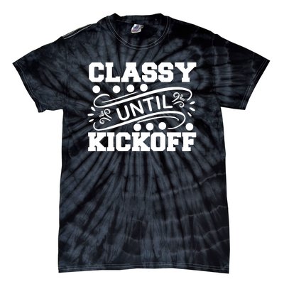 Classy Until Kickoff Tie-Dye T-Shirt