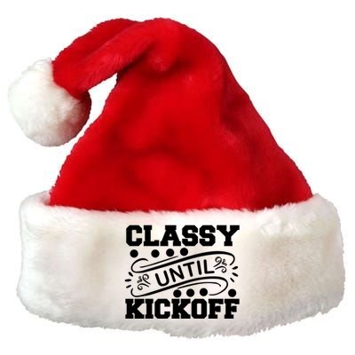 Classy Until Kickoff Premium Christmas Santa Hat