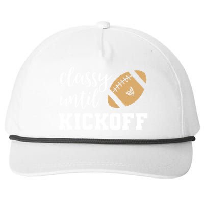 Classy Until Kickoff Funny Football Wo Moms Snapback Five-Panel Rope Hat