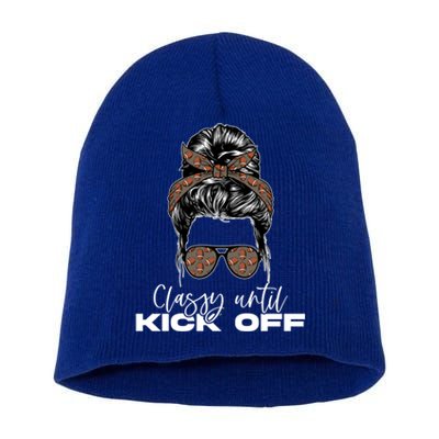 Classy Until Kickoff American Football Messy Bun Gift Short Acrylic Beanie