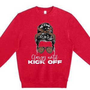 Classy Until Kickoff American Football Messy Bun Gift Premium Crewneck Sweatshirt